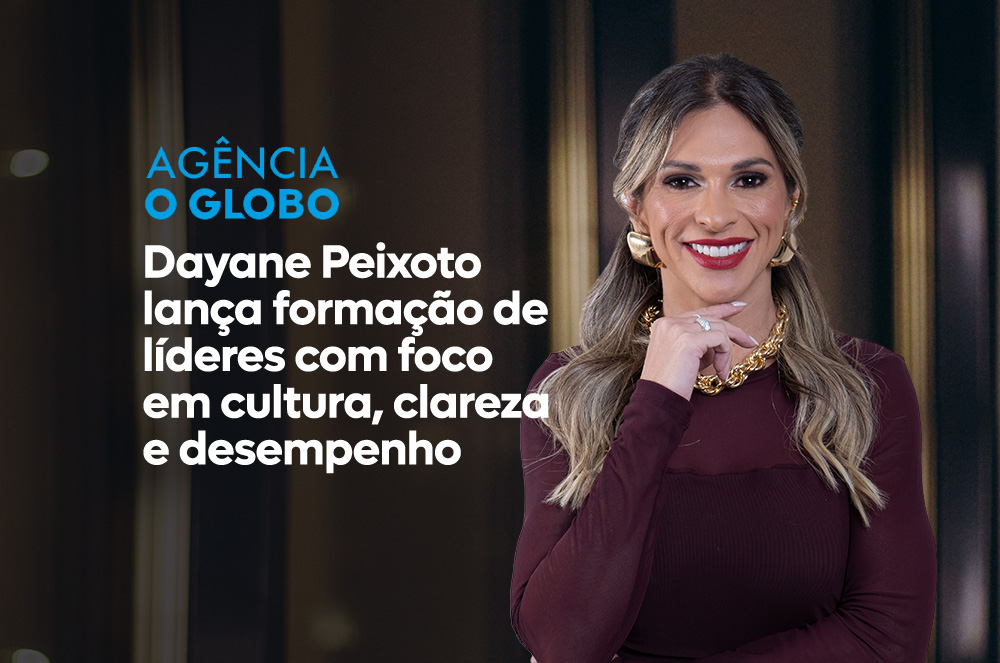 Dayane Peixoto é tema em Agência O Globo por sua atuação no desenvolvimento de equipes