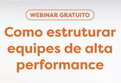 Webinar Gratuito - Como Estruturar Equipes de Alta Performance